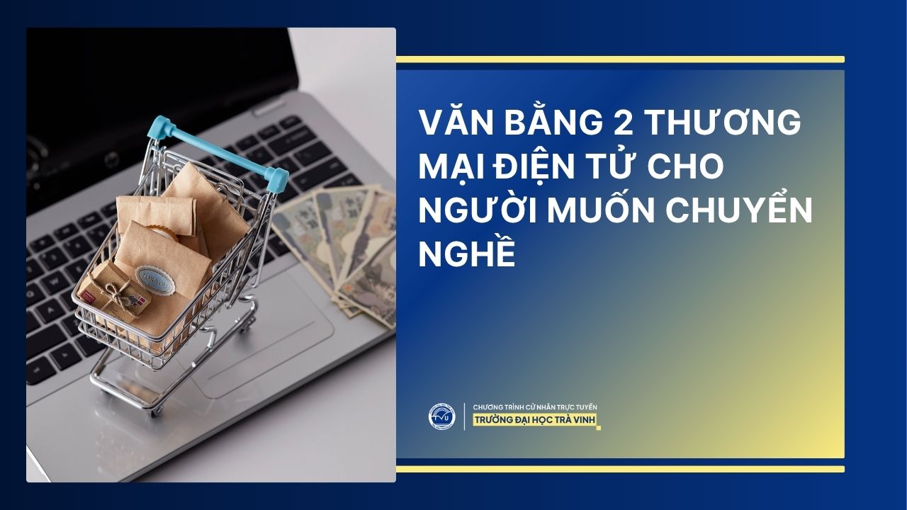 Văn bằng 2 Thương mại điện tử từ xa